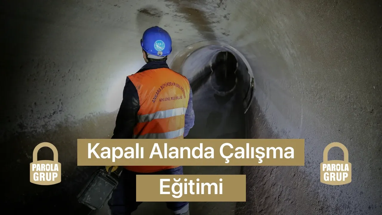 Kapalı Alanda Çalışma Eğitimi